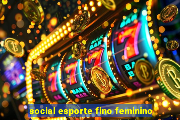 social esporte fino feminino